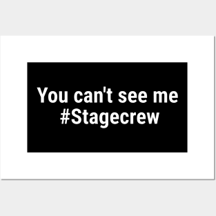 You can't see me #Stagecrew White Posters and Art